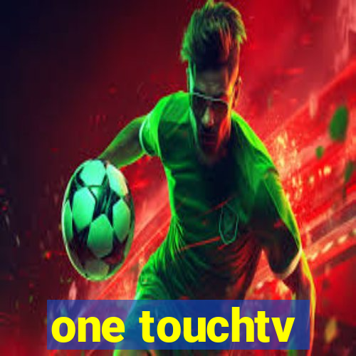 one touchtv